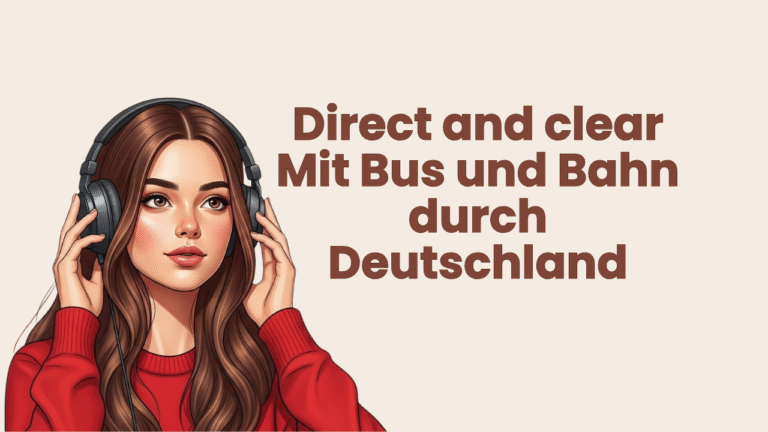 Öffentliche Verkehrsmittel in Deutschland: Alles was du wissen musst, bevor du einsteigst