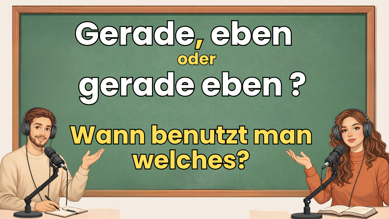 Gerade, eben, gerade eben: Drei kleine Wörter, die alles verändern